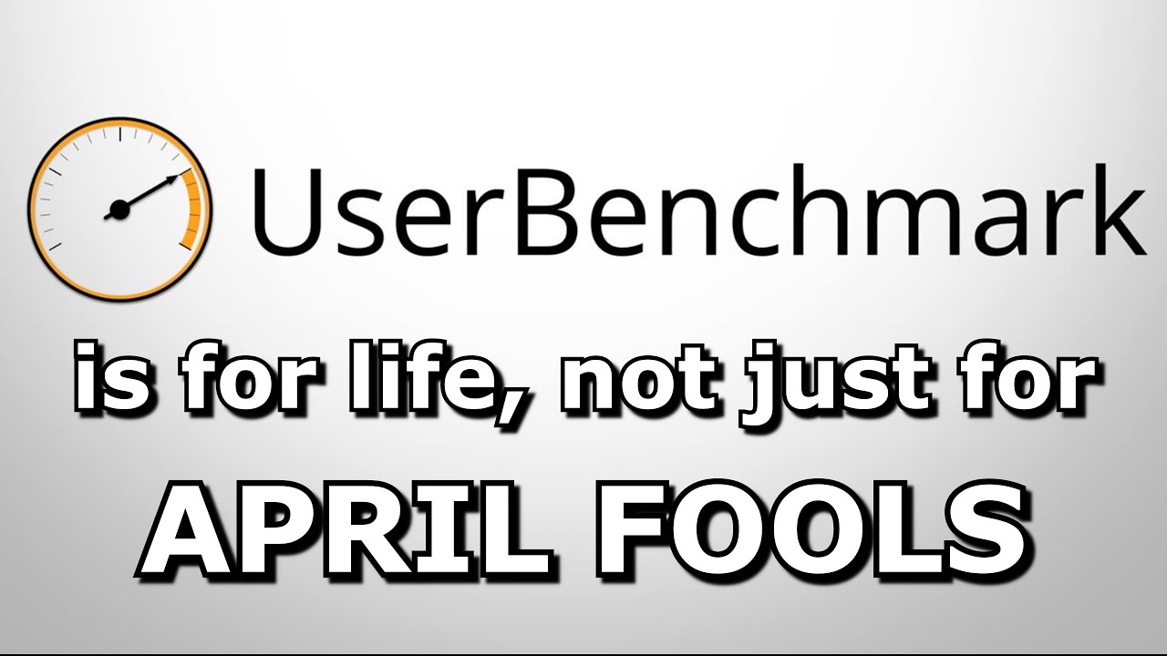 Userbenchmark - the April Fools that never ends