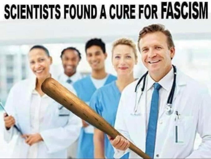 Scientists found a cure for fascism

(Stock photo of some doctors, one of whom is wielding a baseball bat)