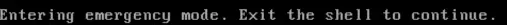 CLI output: “Entering emergency mode. Exit the shell to continue.”
