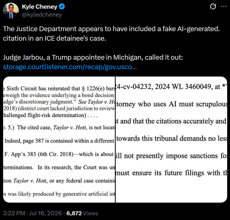 screenshot of tweet by @kyledcheney in Jul 16, 2026 with text "The Justice Department appears to have included a fake AI-generated. citation in an ICE detainee's case.   Judge Jarbou, a Trump appointee in Michigan, called it out:" and link to pdf (also linked in body of this post) and two screenshots of the pdf